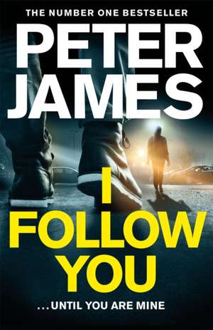 I Follow You de Peter James