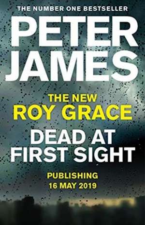 James, P: Dead at First Sight de Peter James