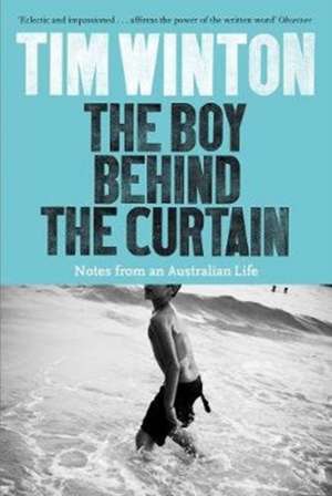 The Boy Behind the Curtain de Tim Winton