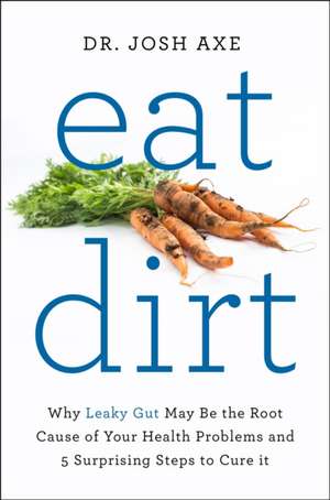 Eat Dirt de Josh Axe