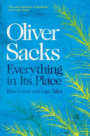 Sacks, O: Everything in Its Place de Oliver Sacks