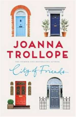 Trollope, J: City of Friends