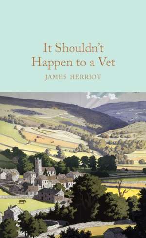 It Shouldn't Happen to a Vet de James Herriot