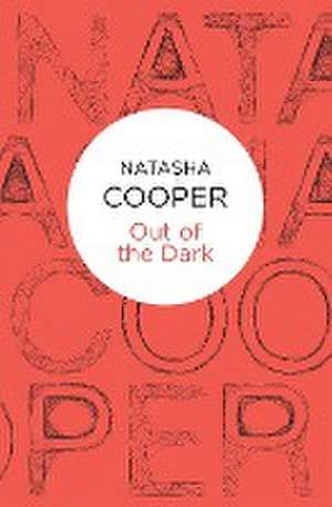 Out of the Dark de Natasha Cooper