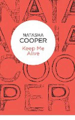 Keep Me Alive de Natasha Cooper