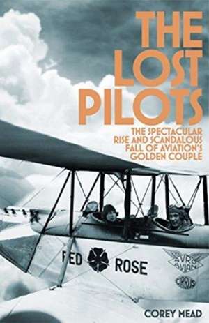 Mead, C: The Lost Pilots de Corey Mead