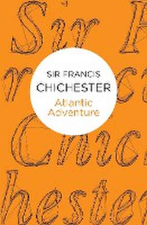 Atlantic Adventure de Francis Chichester