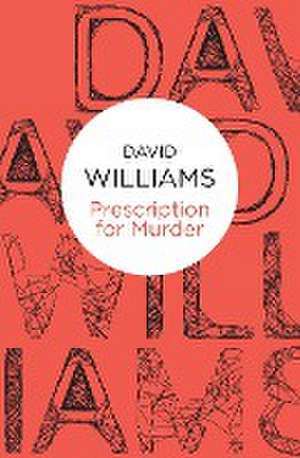 Prescription for Murder de David Williams