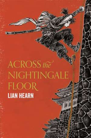 Across the Nightingale Floor de Lian Hearn