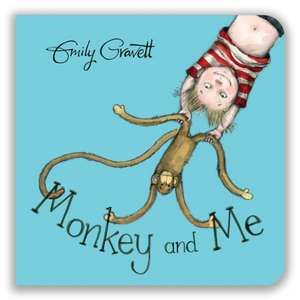 Monkey and Me de Emily Gravett