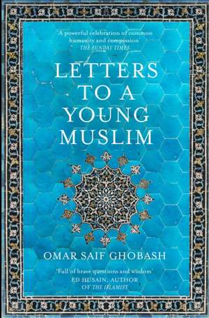 Ghobash, O: Letters to a Young Muslim de Omar Saif Ghobash