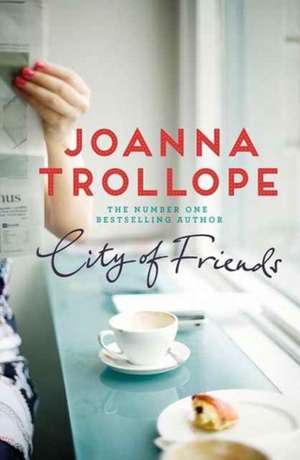 CITY OF FRIENDS de TROLLOPE JOANNA