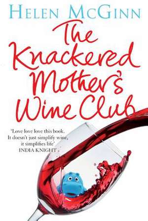 The Knackered Mother's Wine Guide de Helen McGinn