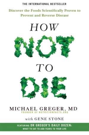 How Not To Die de Michael Greger