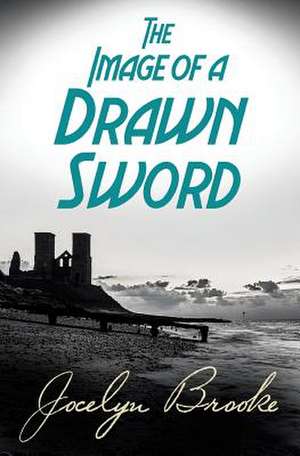 The Image of a Drawn Sword de Jocelyn Brooke