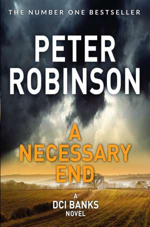 A Necessary End de Peter Robinson