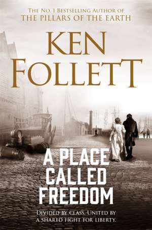 A Place Called Freedom de Ken Follett