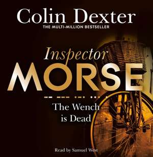 Dexter, C: The Wench is Dead de Colin Dexter