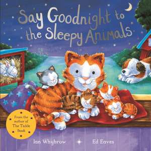 Whybrow, I: Say Goodnight to the Sleepy Animals de Ian Whybrow