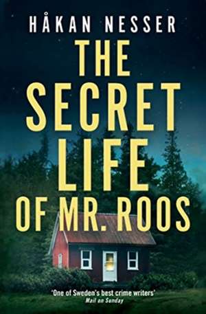 The Secret Life of Mr Roos de Håkan Nesser