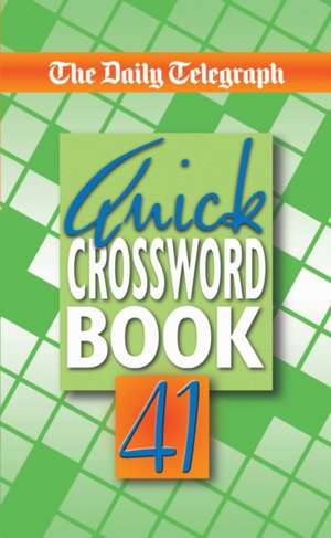 Daily Telegraph Quick Crossword Book 41 de Telegraph Group Limited