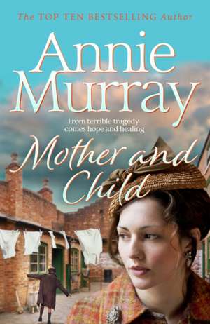 Murray, A: Mother and Child de Annie Murray