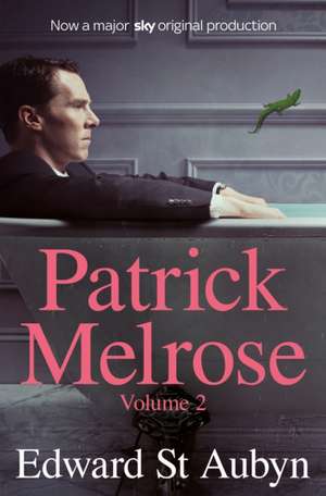 Patrick Melrose Volume 2 de Edward St Aubyn