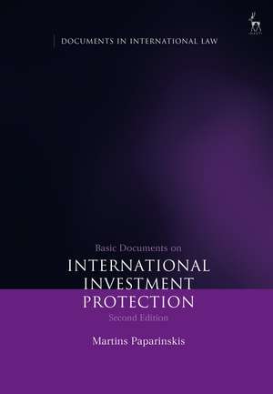 Basic Documents on International Investment Protection de Martins Paparinskis