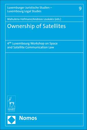 Ownership of Satellites: 4th Luxembourg Workshop on Space and Satellite Communication Law de Professor Mahulena Hofmann