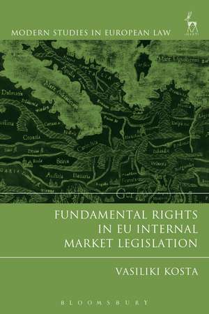 Fundamental Rights in EU Internal Market Legislation de Vasiliki Kosta