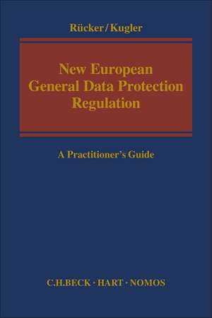 New European General Data Protection Regulation: A Practitioner's Guide de Daniel Rücker