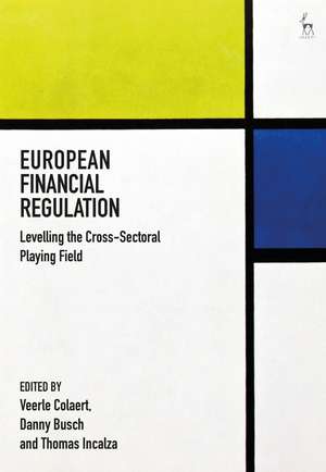 European Financial Regulation: Levelling the Cross-Sectoral Playing Field de Veerle Colaert