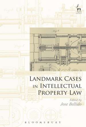 Landmark Cases in Intellectual Property Law de Dr Jose Bellido