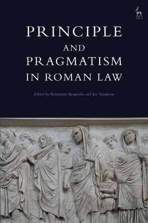 Principle and Pragmatism in Roman Law de Dr Benjamin Spagnolo