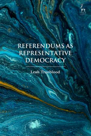 Referendums as Representative Democracy de Leah Trueblood