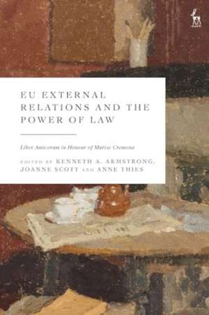 EU External Relations and the Power of Law de Kenneth A. Armstrong