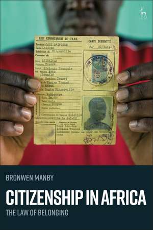 Citizenship in Africa: The Law of Belonging de Bronwen Manby