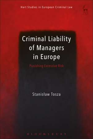 Criminal Liability of Managers in Europe: Punishing Excessive Risk de Stanislaw Tosza