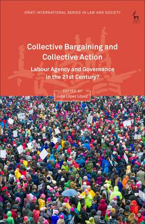 Collective Bargaining and Collective Action: Labour Agency and Governance in the 21st Century? de Julia López López