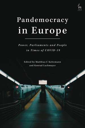 Pandemocracy in Europe: Power, Parliaments and People in Times of COVID-19 de Matthias C Kettemann