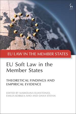 EU Soft Law in the Member States: Theoretical Findings and Empirical Evidence de Mariolina Eliantonio