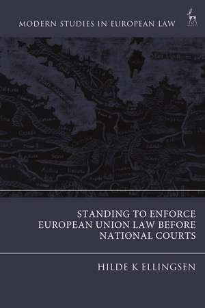 Standing to Enforce European Union Law before National Courts de Hilde K Ellingsen