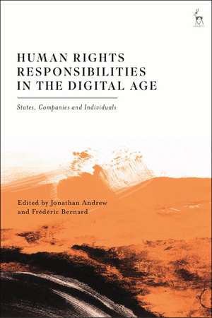 Human Rights Responsibilities in the Digital Age: States, Companies and Individuals de Jonathan Andrew