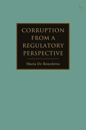 Corruption from a Regulatory Perspective de Maria De Benedetto