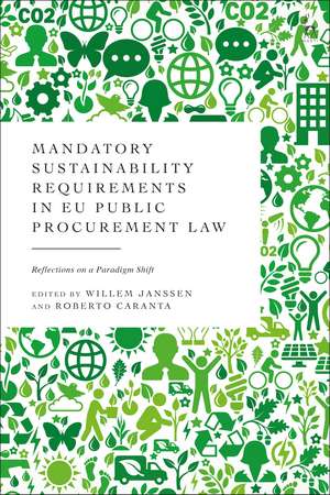 Mandatory Sustainability Requirements in EU Public Procurement Law: Reflections on a Paradigm Shift de Willem Janssen