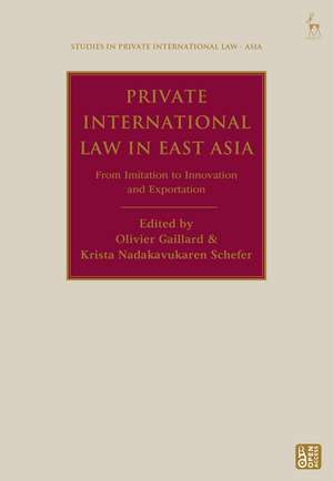 Private International Law in East Asia: From Imitation to Innovation and Exportation de Olivier Gaillard