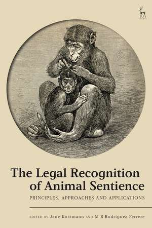 The Legal Recognition of Animal Sentience: Principles, Approaches and Applications de Jane Kotzmann