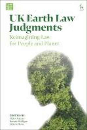 UK Earth Law Judgments: Reimagining Law for People and Planet de Helen Dancer