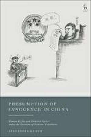 Presumption of Innocence in China de Alexandra (Friedrich-Alexander UniversityGermany.) Kaiser