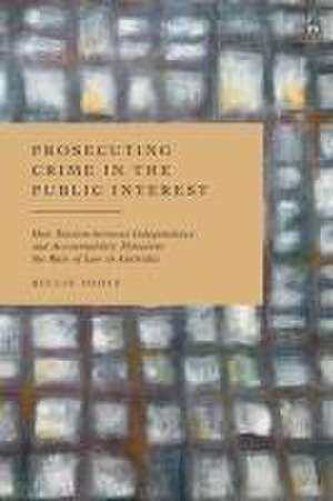 Toole, K: Prosecuting Crime in the Public Interest de Kellie (University of AdelaideAustralia) Toole